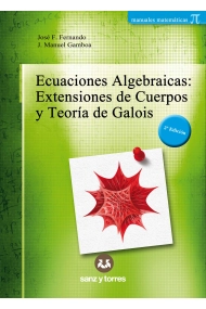 Cubierta de Ecuaciones Algebraicas: Extensiones de Cuerpos y Teoría de Galois