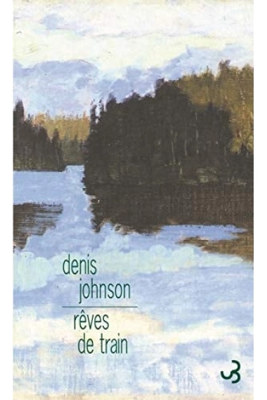 Cover of Rêves de train — Denis Johnson