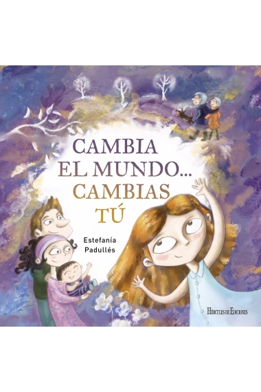 Cover of Cambia el mundo... cambias tú — Estefanía Padullés Estévez