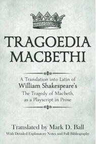 Cubierta de Tragoedia Macbethi: A Translation into Latin of William Shakespeare's Macbeth, as a Playscript in Prose