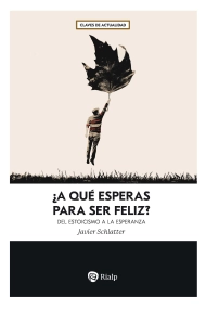 Cover von ¿A qué esperas para ser feliz?. Del estoicismo a la esperanza