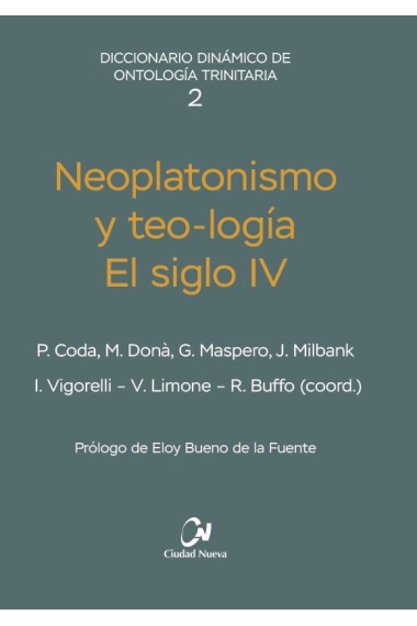 Cubierta de Neoplatonismo y teo-logía. El siglo IV — Varios autores