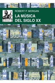 Cubierta de La música del siglo XX. Una historia del estilo musical en la Europa y la América modernas