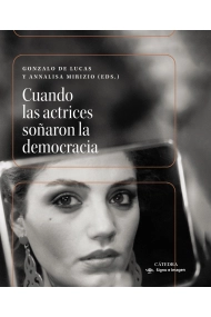 Cubierta de Cuando las actrices soñaron la democracia