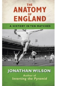 Cubierta de Anatomy of England: A History in Ten Matches