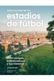 Cubierta de Atlas mundial de los estadios de fútbol. 1000 campos emblemáticos y sus historias