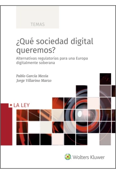 Cubierta de ¿Qué sociedad digital queremos? — Pablo García Mexía y Jorge Villarino Marzo